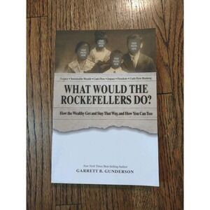 What Would the Rockefellers Do? Garrett B. Gunderson Finance Paperback Book